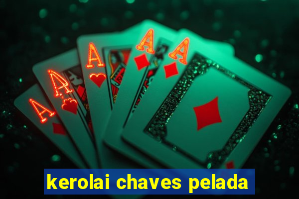 kerolai chaves pelada